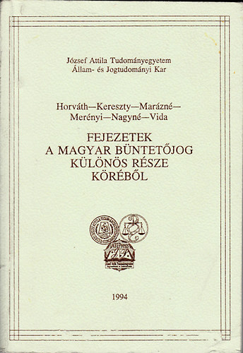 Kereszty, Marzn, Mernyi, Nagyn, Vida Horvth - Fejezetek a magyar bntetjog klns rsze krbl