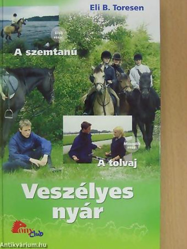 Eli B. Toresen - Vesz�lyes ny�r I.: A SZEMTAN� - II.: A TOLVAJ - PonyClub