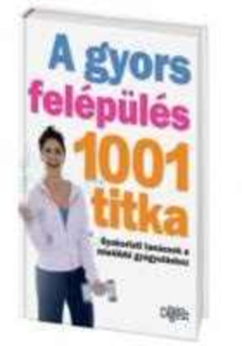 A gyors fel�p�l�s 1001 titka