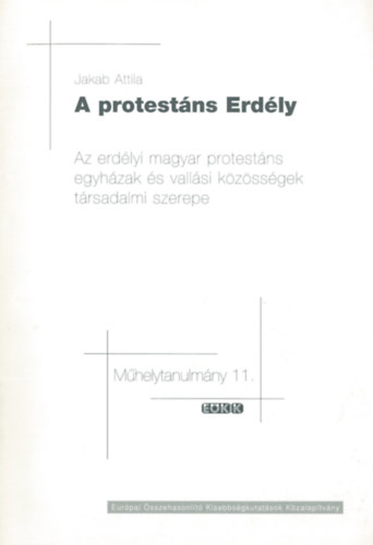 Jakab Attila - Az erdlyi magyar trtnelmi egyhzak trsadalmi szerepe