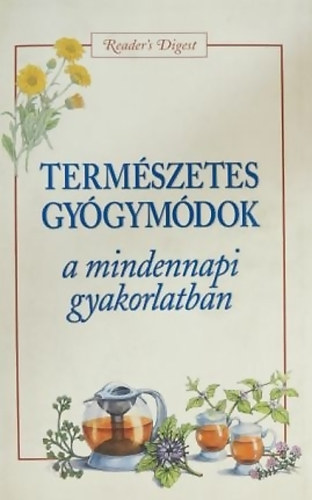 Reader's Digest Vlogats - Termszetes gygymdok a mindennapi gyakorlatban