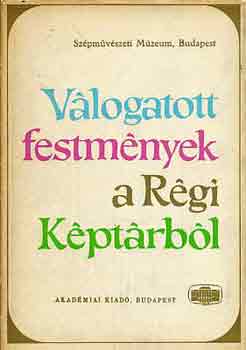 V�logatott festm�nyek a R�gi K�pt�rb�l