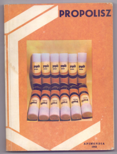 I. Barac mérnök (szerk.) - A méhészet egy értékes terméke: A Propolisz