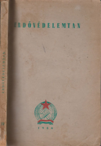 Földművelésügyi Minisztérium (szerk.) - Erdővédelemtan