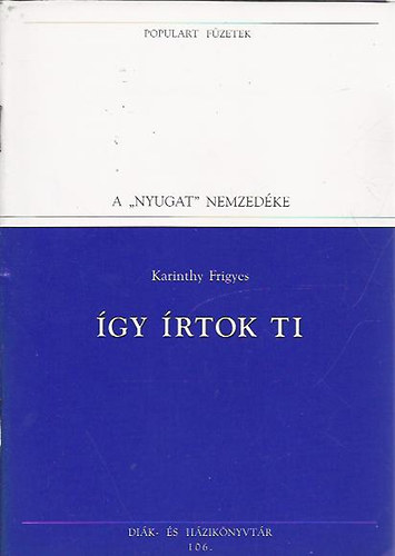 Karinthy Frigyes - �gy �rtok ti (Populart f�zetek)