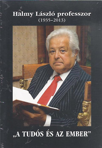 Halmy L�szl� professzor (1935-2013) - "A tud�s �s az ember"