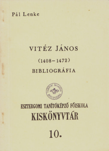 Pl Lenke  (szerk.) - Vitz Jnos (1408-1472) bibliogrfia
