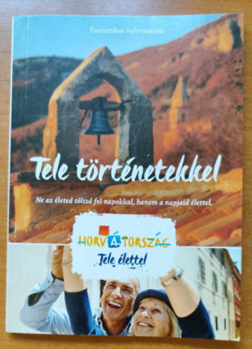 Horvátország Tele élettel - Tele történetekkel