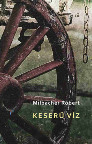Milbacher R�bert - Keser� v�z