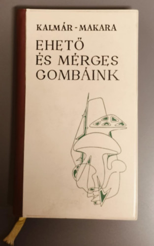 Dr. Dr. Makara Gy�rgy Kalm�r  Zolt�n - Ehet� �s m�rges gomb�ink (II. �tdolgozott �s jav�tott kiad�s)