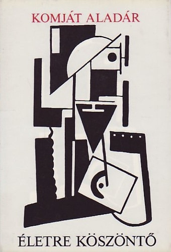 Komj�t Alad�r - �letre k�sz�nt�