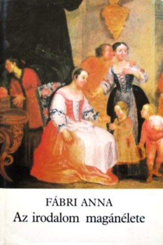 F�bri Anna - Az irodalom mag�n�lete