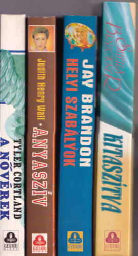 Cortland, Tyler, Judith Henry Wall, Jay Brandon Sheila Bruckner - 4 db romantikus knyv: Kitasztva +Helyi szablyok +Anyaszv +A nvrek