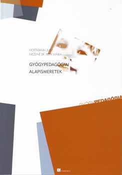 Hoffmann Judit; Is�py M�ria dr. - Gy�gypedag�giai alapismeretek