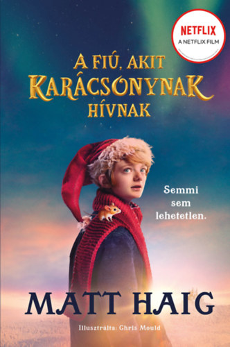 Matt Haig - A fi�, akit Kar�csonynak h�vnak