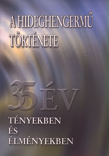 Andr�s Istv�n dr. (szerk.) - A hideghengerm� t�rt�nete (35 �v t�nyekben �s �lm�nyekben)