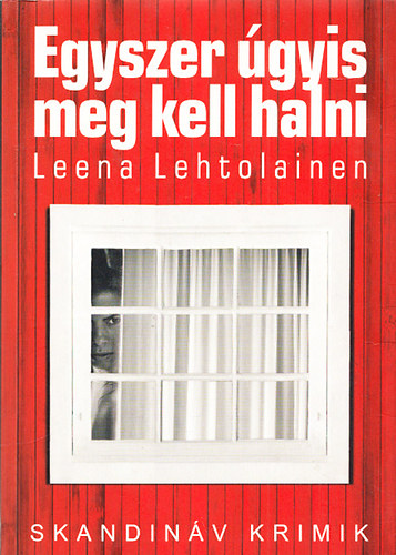 Leena Lehtolainen - Egyszer gyis meg kell halni (Skandinv krimik)