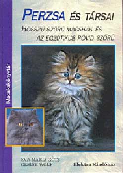 Eva-Maria Gtz; Gesine Wolf - Perzsa s trsai - Hossz szr macskk s az egzotikus rvid szr