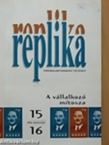 Szerkeszt:  Sik Endre - A vllalkoz mtosza - Replika 1994.december
