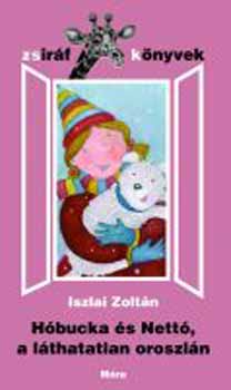 Iszlai Zoltn - Hbucka s Nett, a lthatatlan oroszln