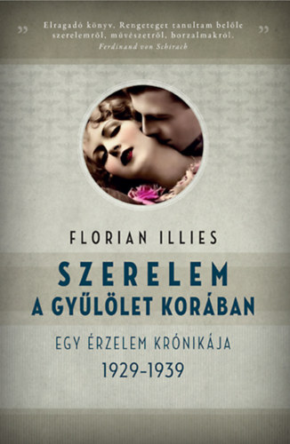 Florian Illies - Szerelem a gyllet korban