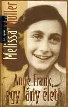 Melissa Mller - Anne Frank, egy lny lete