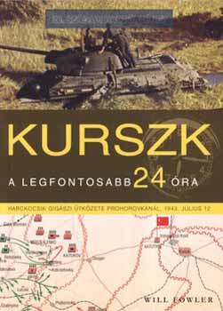 Will Fowler - Kurszk - A legfontosabb 24 ra