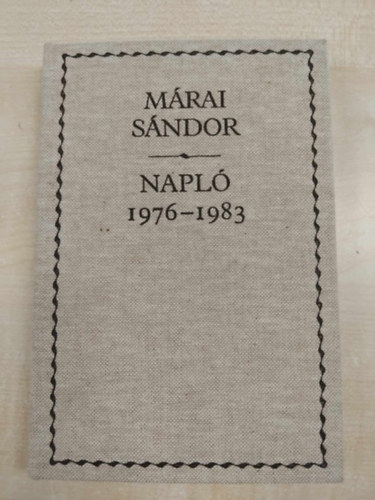 Márai Sándor - Napló 1976-1983 Márai Sándor