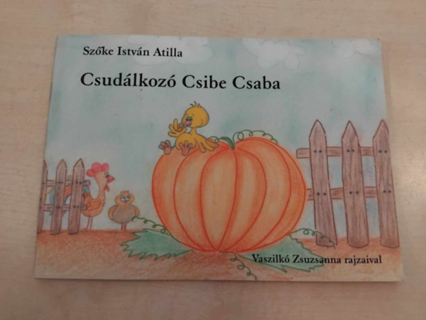 Sz�ke Istv�n Atilla - Csud�lkoz� Csibe Csaba