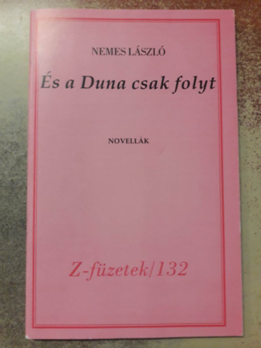 Nemes L�szl� - �s a Duna csak folyt