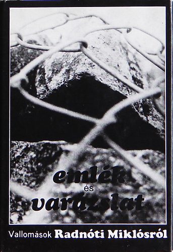 Pomog�ts B�la  (szerkesztette) - Eml�k �s var�zslat   Vallom�sok Radn�ti Mikl�sr�l