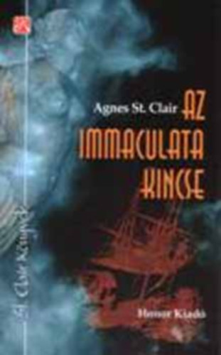 Agnes St. Clair - Az Immaculata kincse /St. Clair K�nyvek/