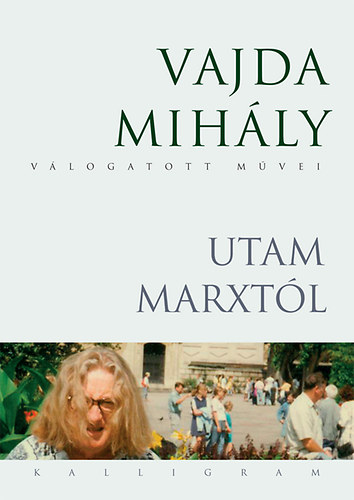 Vajda Mihály - Utam Marxtól