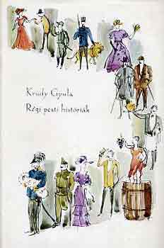 Kr�dy Gyula - R�gi pesti hist�ri�k