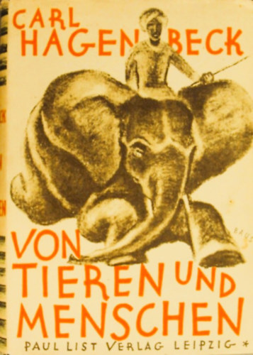 Carl Hagenbeck - Von Tieren und Menschen