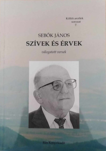 Sebk Jnos - Szvek s rvek (vlogatott versek) - Klti arclek sorozat 7.