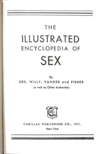 Drs. Willy Vander and Fisher - The Illustrated Encyclopedia of Sex