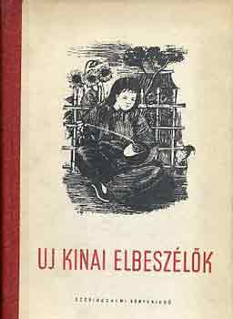 Csatl�s J�nos  (szerk.) - �j k�nai elbesz�l�k