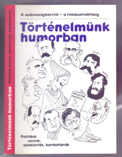 onnan, amonnan gyjttte s szerkesztette Szenes Imre Innen - Trtnelmnk humorban - A szabadsgharctl -a rendszervltsig (Politikai viccek, anekdotk, karikatrk - 1848-1994)