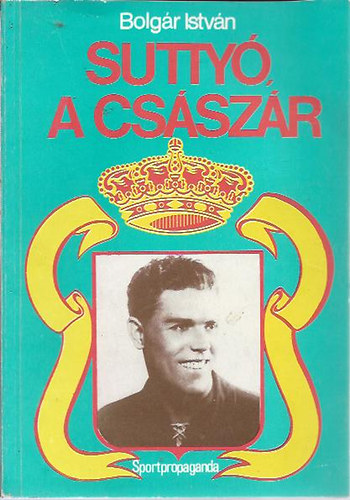 Bolgár István - Suttyó a császár