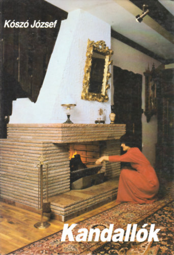 K�sz� J�zsef - Kandall�k
