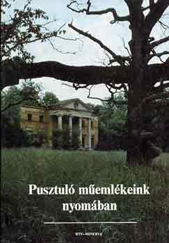 Pusztul memlkeink nyomban