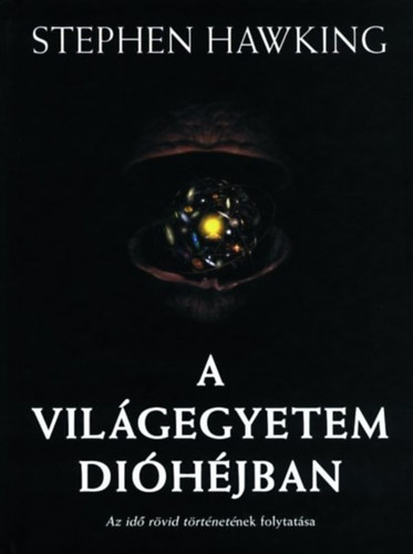 Stephen Hawking - A vil�gegyetem di�h�jban