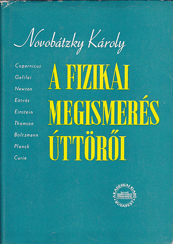 Novob�tzky K�roly - A fizikai megismer�s �tt�r�i (T�z tanulm�ny a term�szettudom�ny...)