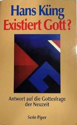 Hans K�ng - Existiert Gott? Antwort auf die Gottesfrage der Neuzeit