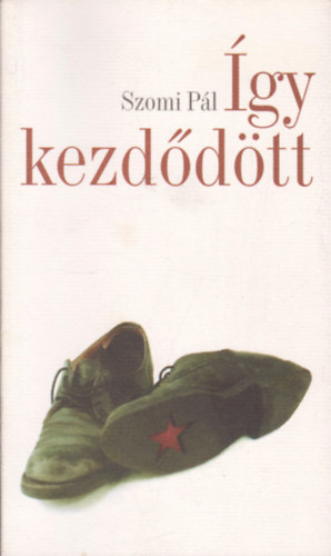 Szomi P�l - �gy kezd�d�tt