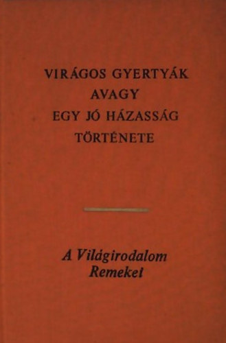 Virágos gyertyák avagy egy jó házasság története - Kínai regény a XVII. századból