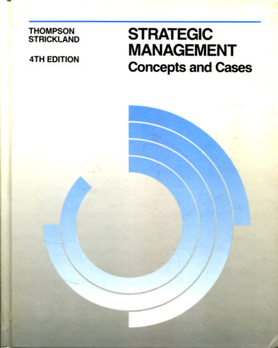Thompson - Strickland - Strategic Management (Concepts and Cases) 4th Edition