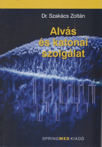 Dr. Szakcs Zoltn - Alvs s katonai szolglat