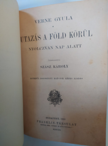 Verne Gyula - Utaz�s a f�ld k�r�l nyolczvan nap alatt - 1923 - (Franklin-T�rsulat)